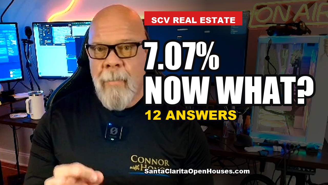 Santa Clarita Real Estate Q&A: 7.07% Rates, Price Cuts, Cash and VA Offers